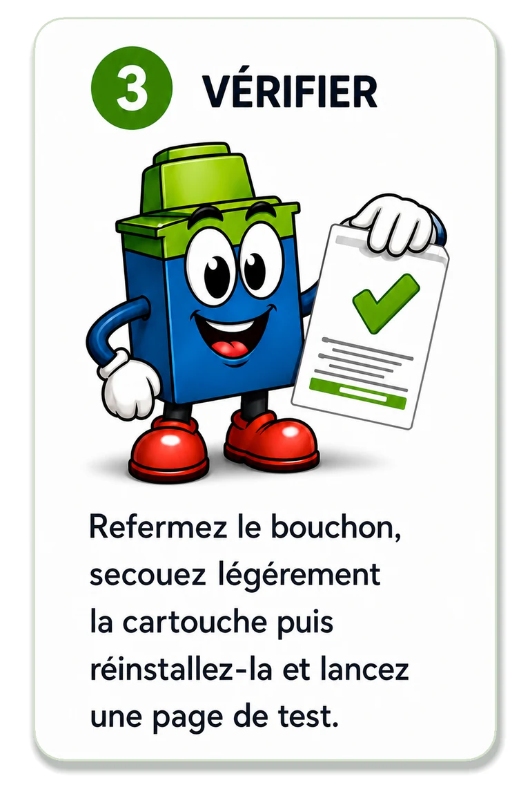 Etape 3 : refermer le bouchon, secouer legerement la cartouche puis lancer une page de test.