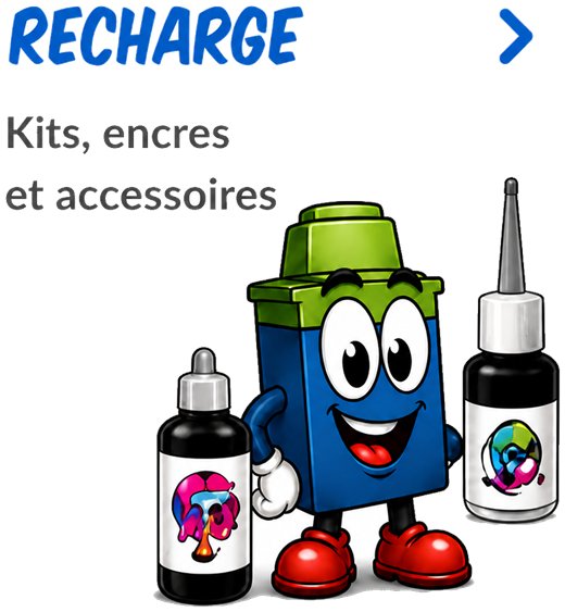 Recharge, kits, encres et accessoires